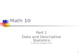 1 Math 10 Part 1 Data and Descriptive Statistics © Maurice Geraghty 2015.