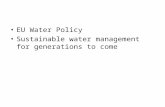 EU Water Policy Sustainable water management for generations to come.