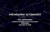 Introduction to OpenDX Jon Johansson Academic Information and Communication Technologies November 20, 2006 Jon Johansson Academic Information and Communication.