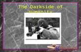 The Darkside of Humanity. What is Terrorism? Terrorism is a term used to describe violence or other harmful acts committed against civilians. Intended.