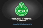 Www.WorldIPv6Launch.org. World IPv6 Launch When?  Beginning 6 June 2012 What?  IPv6 is part of regular business, on by default, no special configuration.