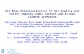 Air Mass Characterization of Air Quality and Health Impacts under Current and Future Climate Scenarios Adel Hanna 1, Aijun Xiu 1, Karin Yeatts 1, Richard.