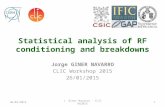 Statistical analysis of RF conditioning and breakdowns Jorge GINER NAVARRO CLIC Workshop 2015 26/01/2015 J. Giner Navarro - CLIC WS20151.
