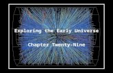 Exploring the Early Universe Chapter Twenty-Nine.