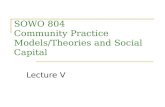 SOWO 804 Community Practice Models/Theories and Social Capital Lecture V.