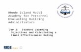 Rhode Island Model Academy for Personnel Evaluating Building Administrators Day 2: Student Learning Objectives and Calculating a Final Effectiveness Rating.