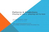 Patterns & Predictions Playing to win v playing not to lose PATRICK MCNUTT, FRSA FOLLOW ON @TUNCNUNC WEB:  DECODING.