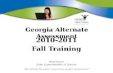 Georgia Alternate Assessment 2010-2011 Fall Training Brad Bryant State Superintendent of Schools.