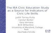 The IEA Civic Education Study as a Source for Indicators of Civic Life Skills Judith Torney-Purta Carolyn Barber Gary Homana Britt Wilkenfeld University.