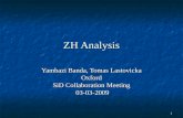 1 ZH Analysis Yambazi Banda, Tomas Lastovicka Oxford SiD Collaboration Meeting 03-03-2009 03-03-2009.