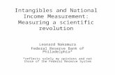 Intangibles and National Income Measurement: Measuring a scientific revolution Leonard Nakamura Federal Reserve Bank of Philadelphia* *reflects solely.