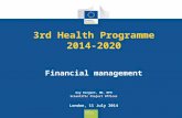 Consumers, Health And Food Executive Agency 3rd Health Programme 2014-2020 Financial management Guy Dargent, MD, MPH Scientific Project Officer London,