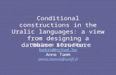 Conditional constructions in the Uralic languages: a view from designing a database structure Marianne Bakró-Nagy bakro@nytud.hu Anne Tamm anne.tamm@unifi.it.