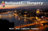 Budapest, Hungary Matt and Cameron Hammon. Where Is Hungary?