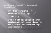 Wolfgang glänzel 1,2, koenraad debackere 1 on the “multi-dimensionality” of ranking some methodological and mathematical questions to be solved in university.