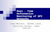 Real - Time Deformation Monitoring of GPS Networks Leoš Mervart, Zdeněk Lukeš, Christian Rocken, James Johnson.