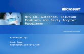 NHS CUI Guidance, Solution Enablers and Early Adopter Programme Presented by: Mark Bower markbow@microsoft.com.