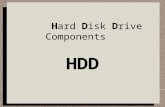 Hard Disk Drive Components HDD. Components Basic components of a hard drive Disk platters Read/write heads Head actuator mechanisms Spindle motor Logic.