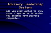 Advisory Leadership Systems All you ever wanted to know about Cooperative Extension you learned from playing Jeopardy….