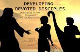 DEVELOPING DEVOTED DISCIPLES Ministering to New Believers within the First 72 Hours.
