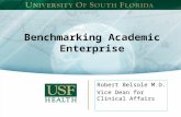 Benchmarking Academic Enterprise Robert Belsole M.D. Vice Dean for Clinical Affairs.