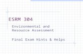 ESRM 304 Environmental and Resource Assessment Final Exam Hints & Helps.