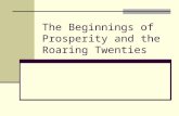 The Beginnings of Prosperity and the Roaring Twenties.