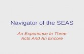 Navigator of the SEAS An Experience In Three Acts And An Encore.