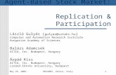 May 29, 2003.NEU2003, Venice, Italy1 An Early Agent-Based Stock Market: Replication & Participation László Gulyás ( gulyas@sztaki.hu ) Computer and Automation.