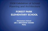 FOREST PARK ELEMENTARY SCHOOL Elementary School LEE J. BROCKWAY AWARD PGAL 2008 Exhibition of School Planning and Architecture.