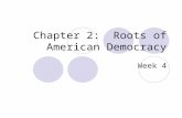 Chapter 2: Roots of American Democracy Week 4. Roots of Am. Government Enlightenment: Period during 16/1700’s where people began to use science and reason.