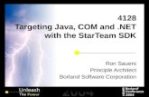 4128 Targeting Java, COM and.NET with the StarTeam SDK Ron Sauers Principle Architect Borland Software Corporation.