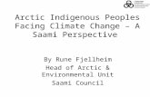 ARCUS 20.05.2005 – Rune Fjellheim Arctic Indigenous Peoples Facing Climate Change – A Saami Perspective By Rune Fjellheim Head of Arctic & Environmental.