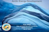 Arctic Energy Development Fran Ulmer Chair, US Arctic Research Commission USAEE Presentation July 29, 2013.