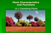 Plant Characteristics and Functions 14.1 Classifying Plants.