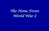 The Home Front World War 2. The Four Freedoms Roosevelt’s Four Freedoms The first is freedom of speech and expression -- everywhere in the world. The.