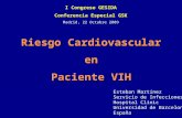 1 Riesgo Cardiovascular en Paciente VIH Esteban Martínez Servicio de Infecciones Hospital Clínic Universidad de Barcelona España I Congreso GESIDA Conferencia.