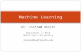 Machine Learning Dr. Shazzad Hosain Department of EECS North South Universtiy shazzad@northsouth.edu.