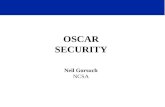 OSCAR SECURITY Neil Gorsuch NCSA. The Futility of Security Even extreme measures don’t always work Cases in point: –Airport security –Recent openssh security.