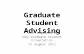 Graduate Student Advising CISE Department New Graduate Student Orientation 19 August 2015.