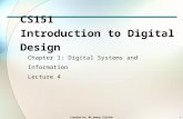 CS151 Introduction to Digital Design Chapter 1: Digital Systems and Information Lecture 4 1Created by: Ms.Amany AlSaleh.