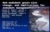 Bed-sediment grain-size change, and implications for sediment management David M. Rubin 1, David J. Topping 2, Henry Chezar 3, Brian Lockwood 4, James.