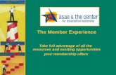 The Member Experience Take full advantage of all the resources and exciting opportunities your membership offers