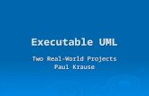 Executable UML Two Real-World Projects Paul Krause.
