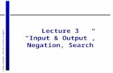 © Patrick Blackburn, Johan Bos & Kristina Striegnitz Lecture 3 “Input & Output”, Negation, Search.