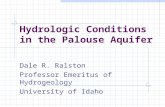 Hydrologic Conditions in the Palouse Aquifer Dale R. Ralston Professor Emeritus of Hydrogeology University of Idaho.