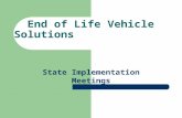 End of Life Vehicle Solutions State Implementation Meetings.