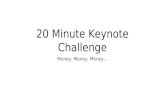 20 Minute Keynote Challenge Money, Money, Money...