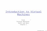 Introduction 1-1 Introduction to Virtual Machines From “Virtual Machines” Smith and Nair Chapter 1.