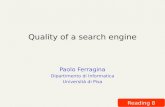 Quality of a search engine Paolo Ferragina Dipartimento di Informatica Università di Pisa Reading 8.